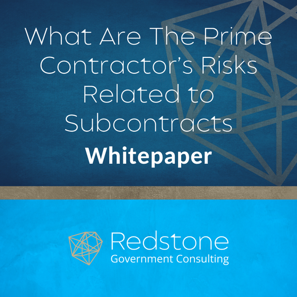 Whitepaper What Are The Prime Contractor’s Risks Related to Subcontracts - Redstone GCI