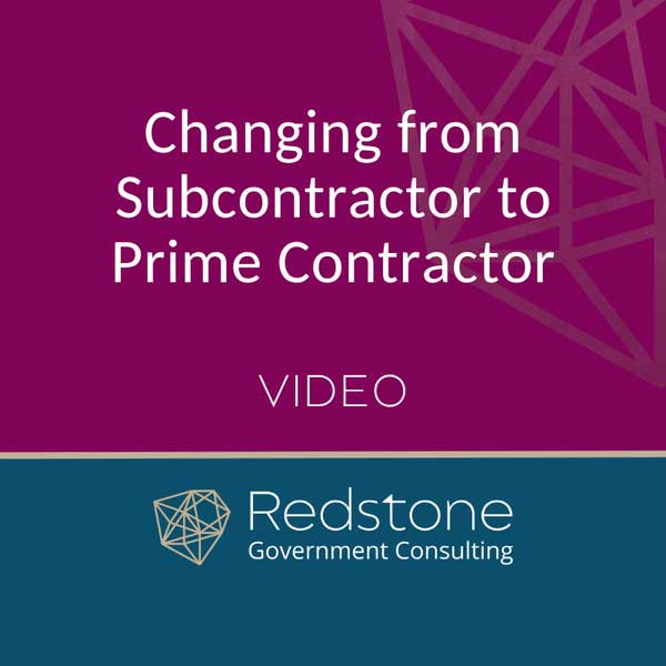 Changing from Subcontractor to Prime Contractor