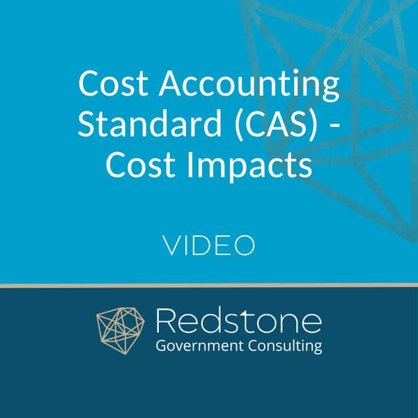 Cost Accounting Standard (CAS) - Cost Impacts