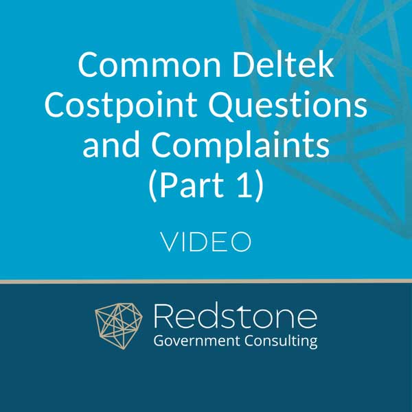 Common Deltek Costpoint Questions and Complaints (Part 1)
