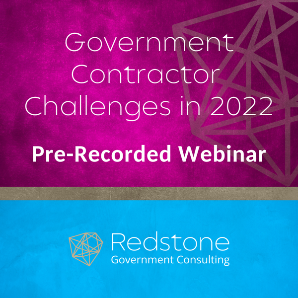 OnDemand Government Contractor Challenges in 2022 Webinar - Redstone GCI