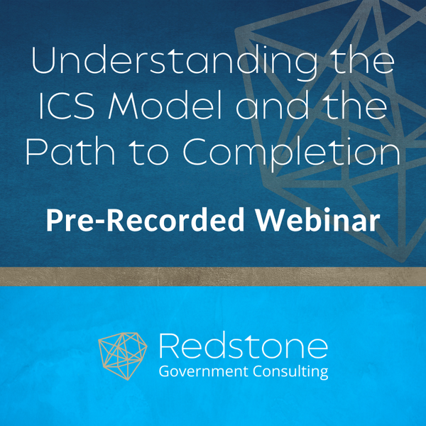 Understanding the ICS Model and the Path to Completion Webinar - Redstone GCI