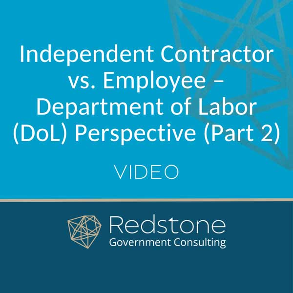 RGCI - Independent Contractor vs. Employee – Department of Labor (DoL) Perspective (Part 2)