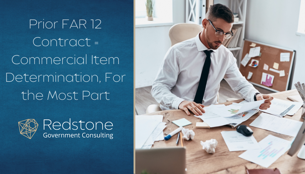 Prior FAR 12 Contract = Commercial Item Determination, For the Most Part - Redstone GCI