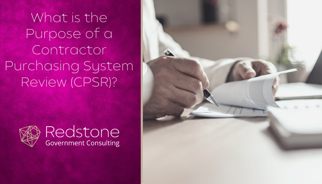 RGCI - What is the Purpose of a Contractor Purchasing System Review (CPSR)