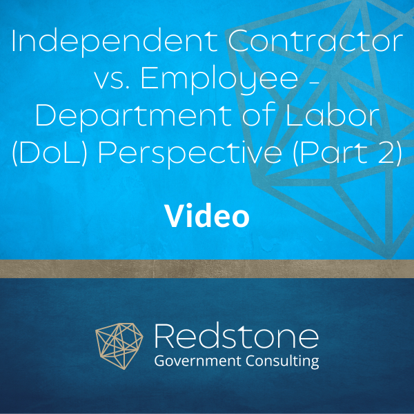 RGCI - Independent Contractor vs. Employee – Department of Labor (DoL) Perspective (Part 2)
