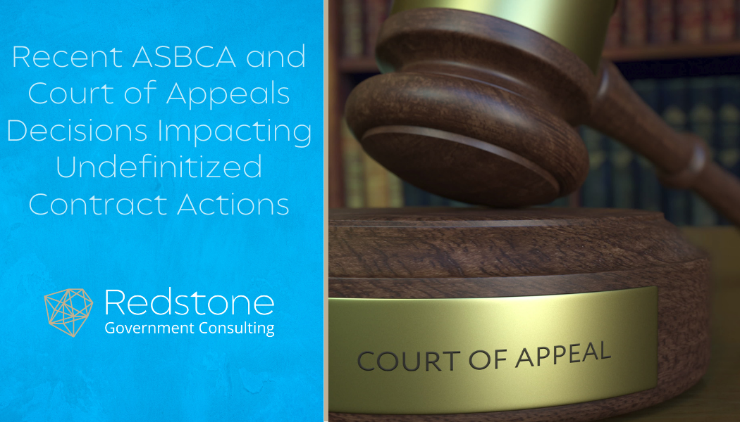 RGCI - Recent ASBCA and Court of Appeals Decisions Impacting Undefinitized Contract Actions