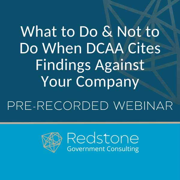 What to Do & Not to Do When DCAA Cites Findings Against Your Company Webinar