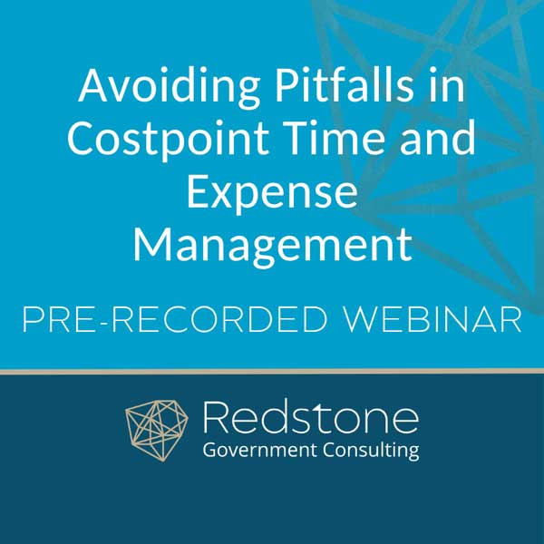 Avoiding Pitfalls in Costpoint Time and Expense Management Webinar