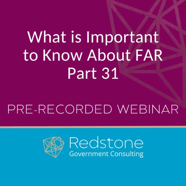 What is Important to Know About FAR Part 31 Training Webinar