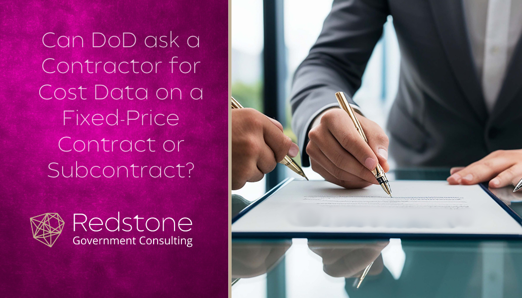 RGCI - Can DoD ask a Contractor for Cost Data on a Fixed-Price Contract or Subcontract