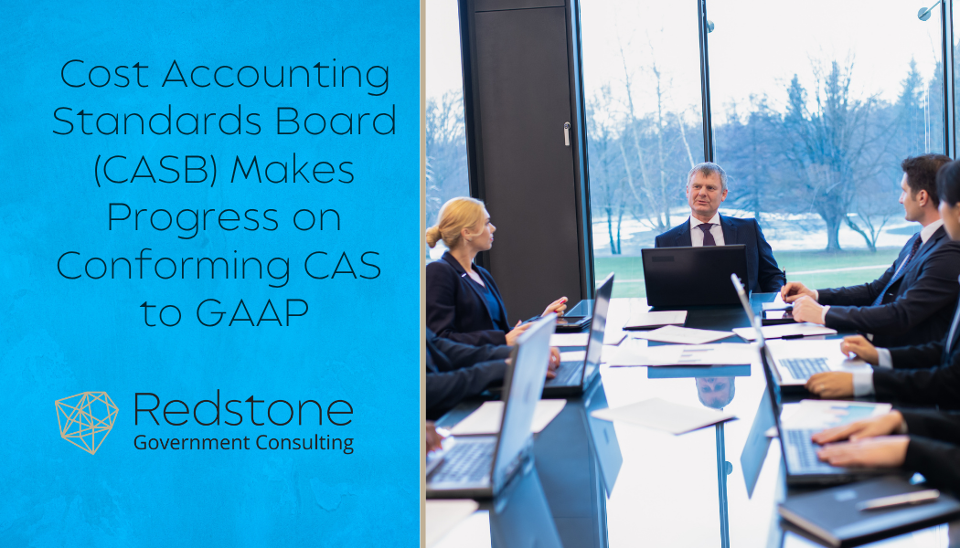 RGCI - Cost Accounting Standards Board (CASB) Makes Progress on Conforming CAS to GAAP