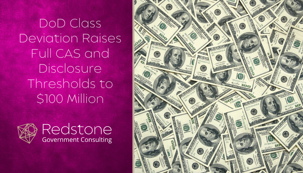 RGCI - DoD Class Deviation Raises Full CAS and Disclosure Thresholds to $100 Million