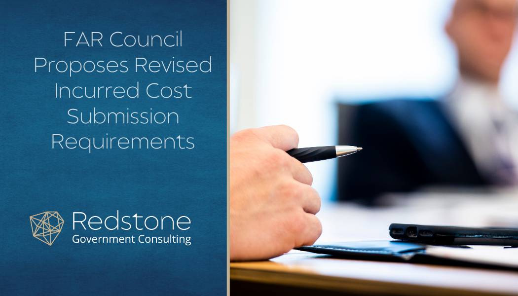 RGCI - FAR Council Proposes Revised Incurred Cost Submission Requirements