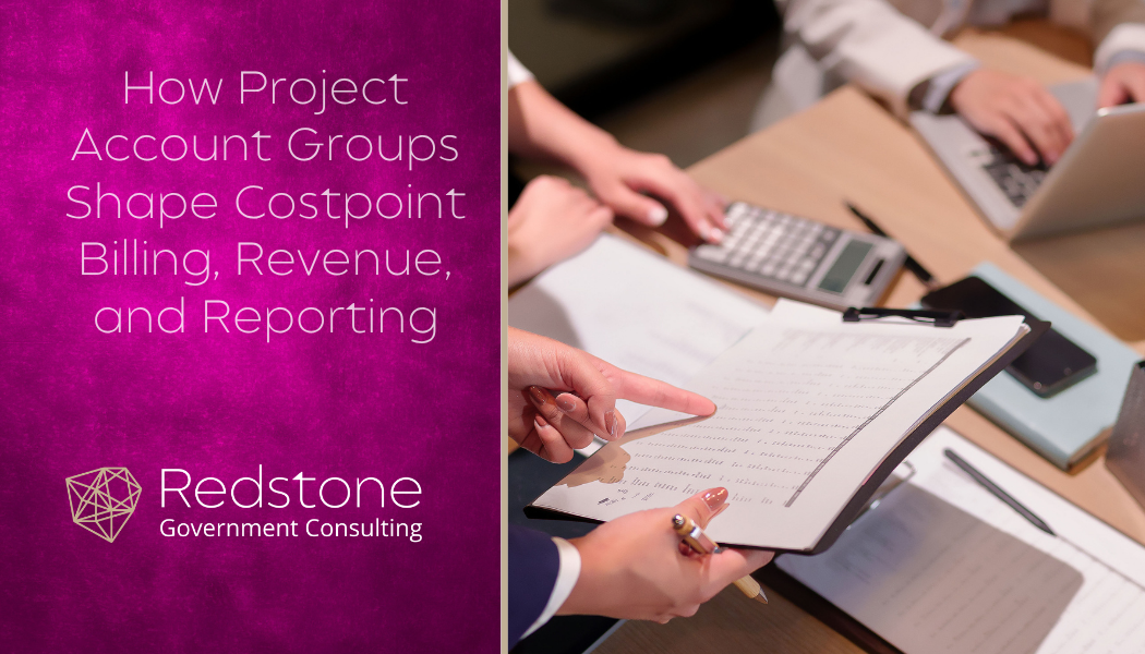 RGCI - How Project Account Groups Shape Costpoint Billing, Revenue, and Reporting